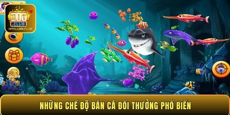 Những chế độ bắn cá đổi thưởng phổ biến