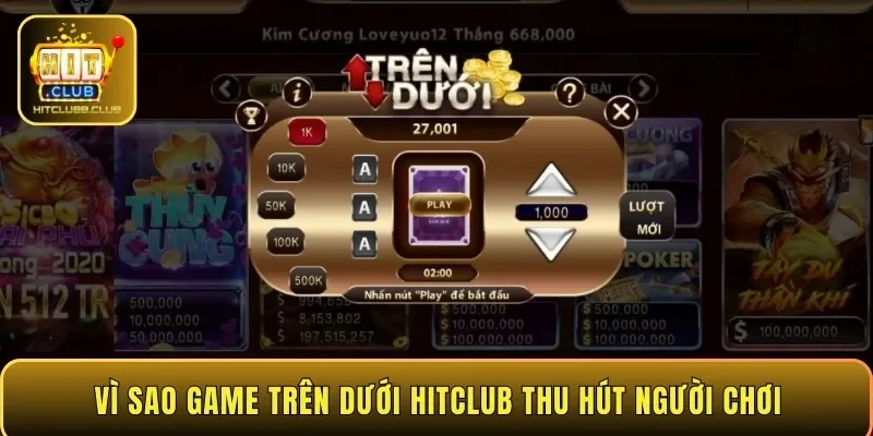 Vì sao game trên dưới thu hút người chơi